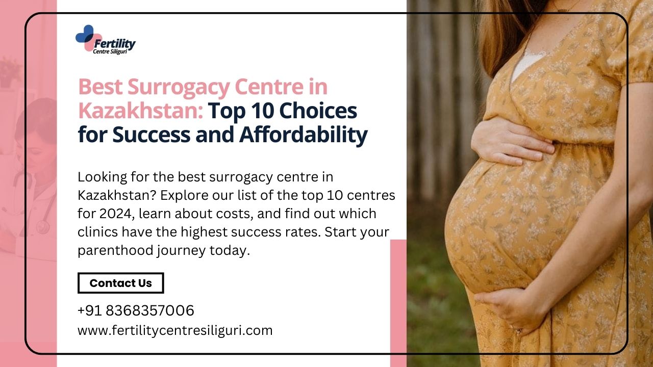 best surrogacy centres in Kazakhstan